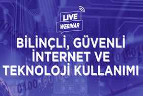 Bilinçli, Güvenli İnternet ve Teknoloji Kullanımı